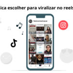 Qual música escolher para viralizar no reels e TikTok