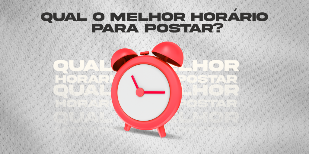 Qual o Melhor Horário Para Postar nas Redes Sociais?